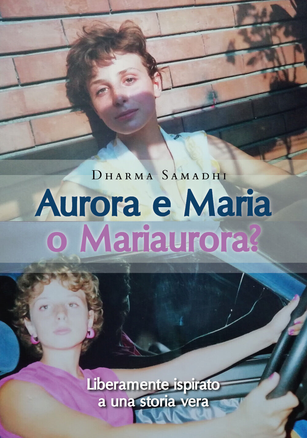 Aurora e Maria o Mariaurora? di Dharma Samadhi,  2020,  Youcanprint