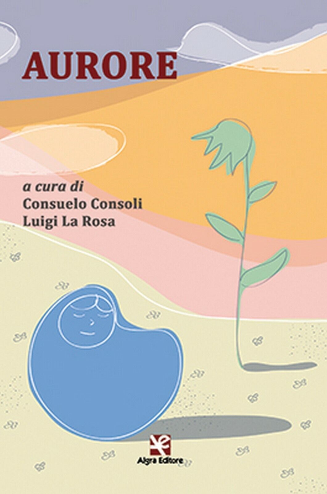 Aurore  di Luigi La Rosa,  2020,  Algra Editore