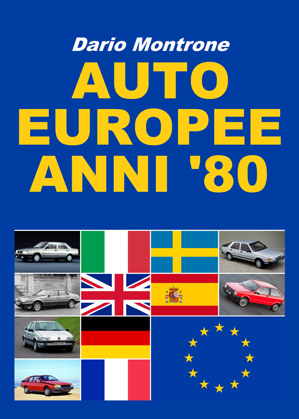Auto europee anni ?80 - Dario Montrone,  2018,  Youcanprint