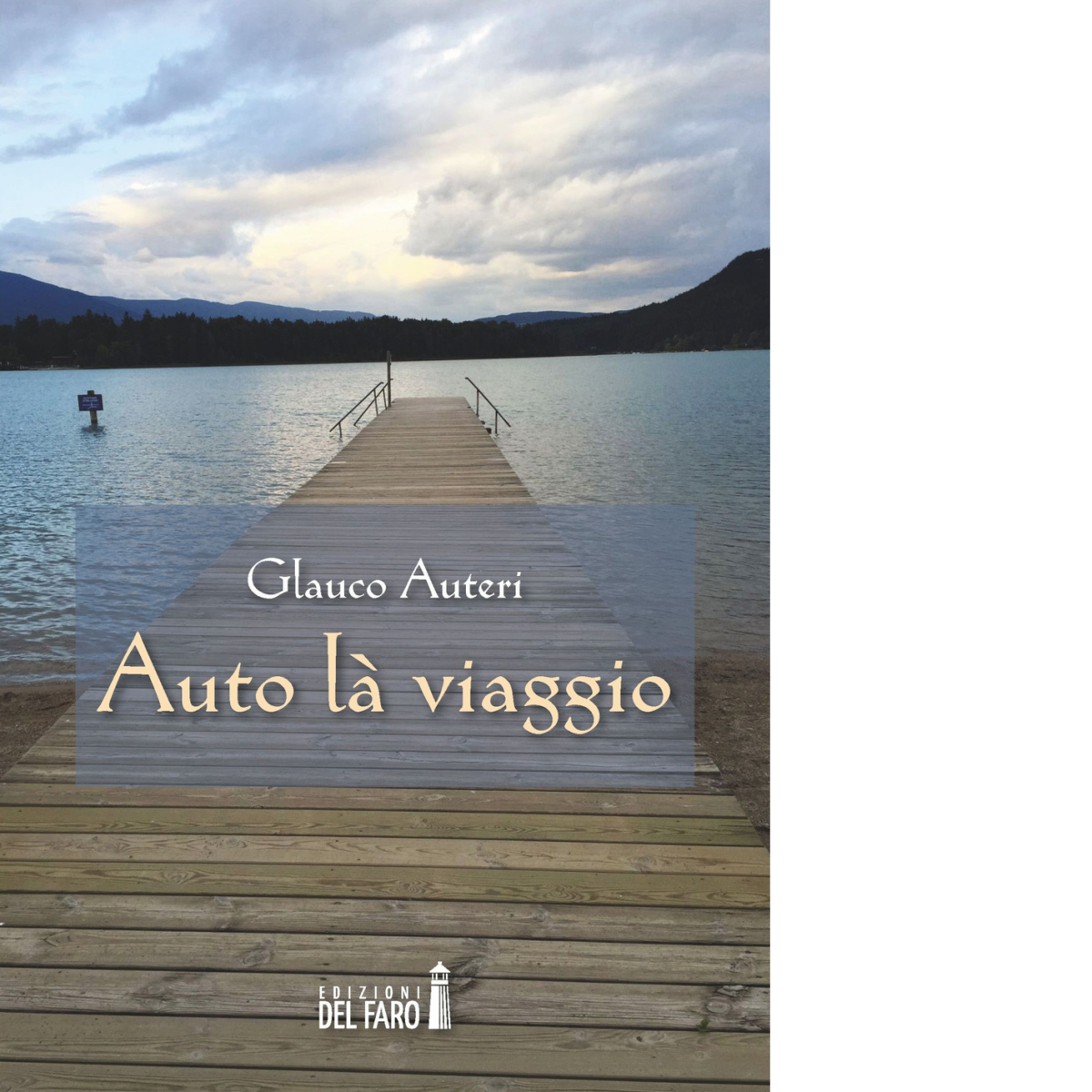 Auto l? viaggio di Glauco Auteri - Edizioni del Faro, 2015