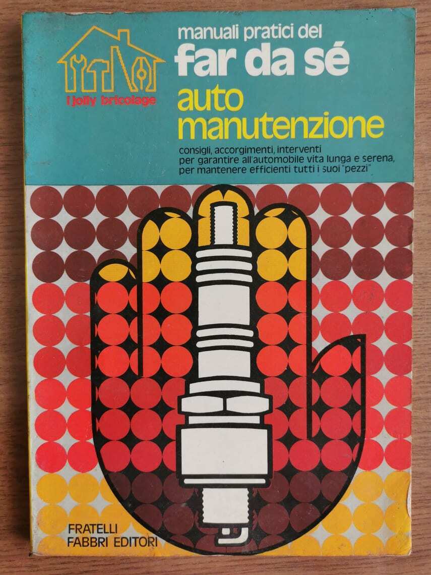 Auto manutenzione - AA. VV. - Fabbri editori - 1975 - AR