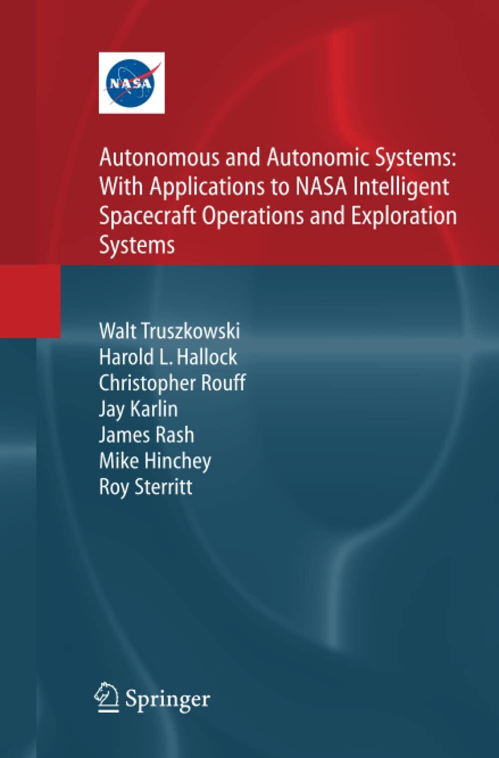 Autonomous and Autonomic Systems - Harold Hallock, Michael Hinchey-Springer,2012