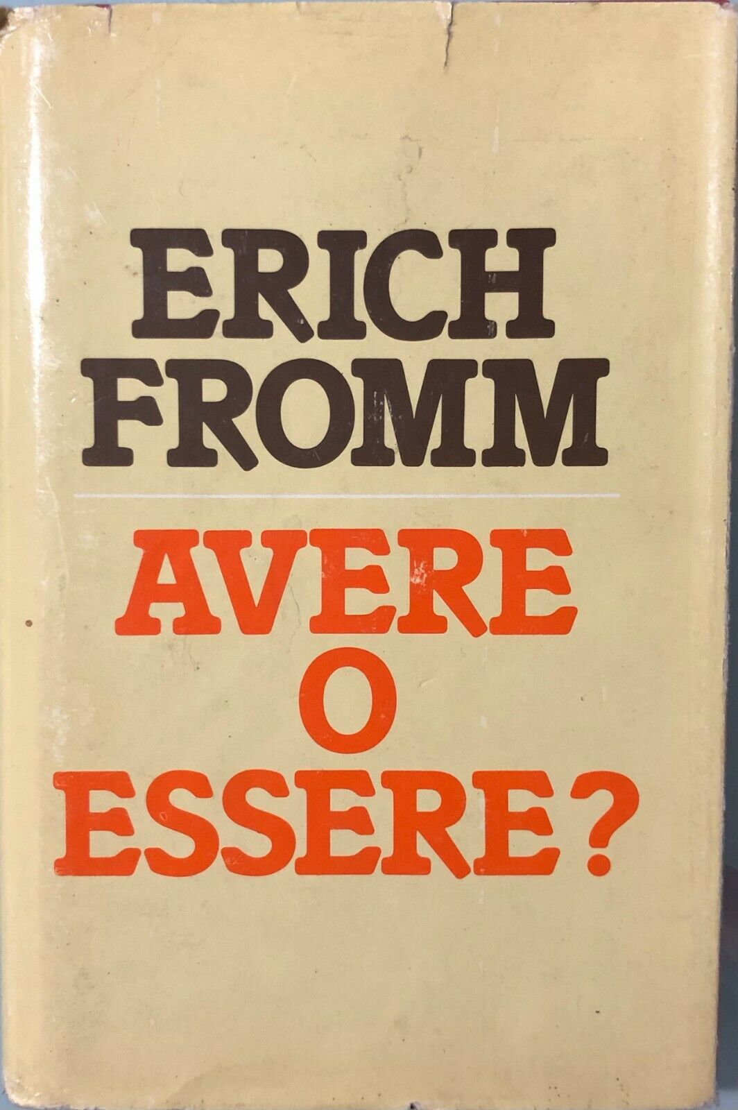 Avere o essere di Erich Fromm, 1977, Edizioni CDE SPA