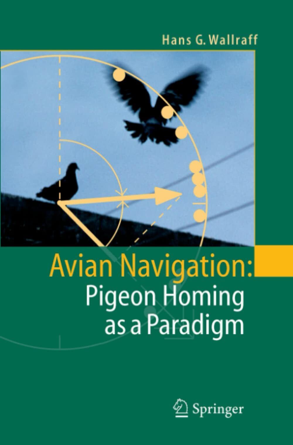 Avian Navigation - Hans G. Wallraff - Springer, 2010