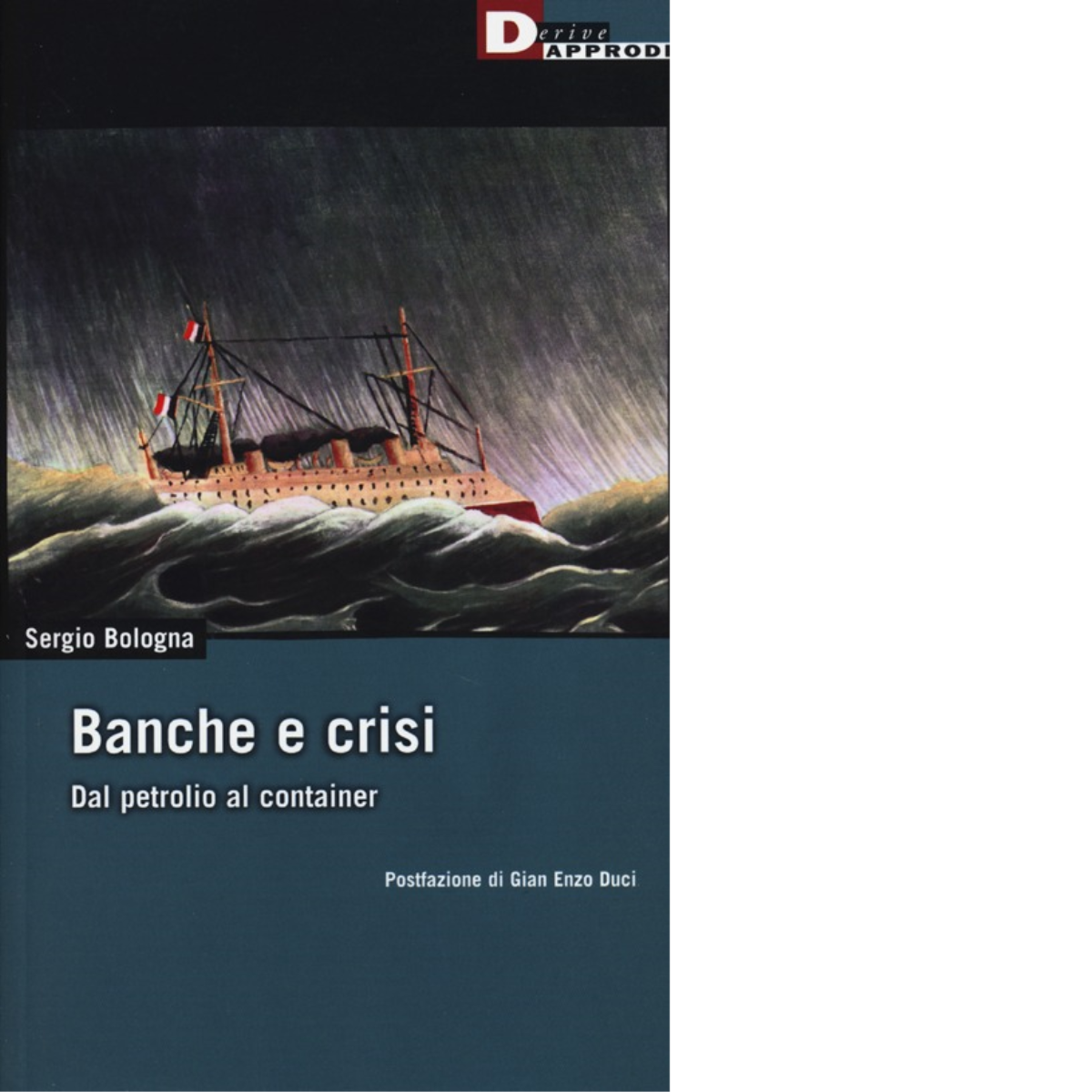 BANCHE E CRISI. di SERGIO BOLOGNA - DeriveApprodi editore, 2014
