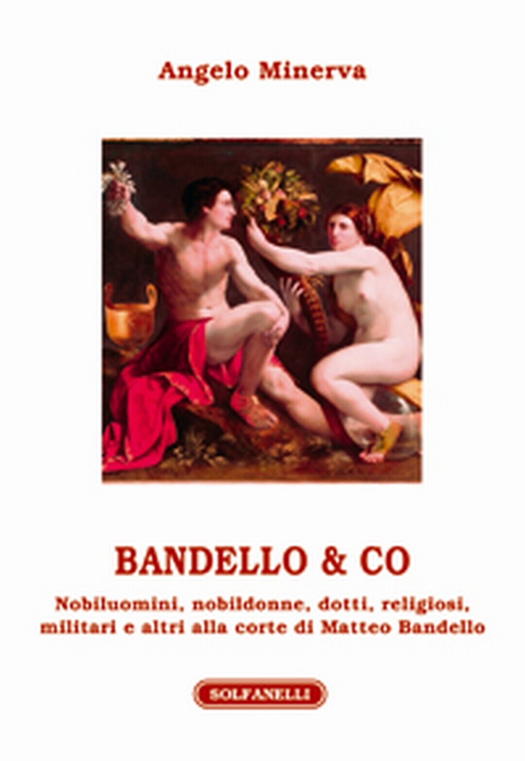 BANDELLO & CO  di Angelo Minerva,  Solfanelli Edizioni
