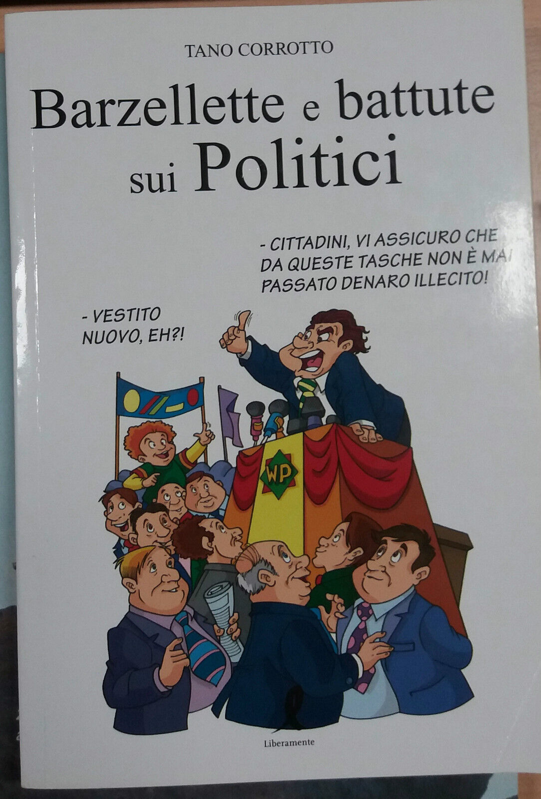 BARZELLETTE E BATTUTE SUI POLITICI - TANO CORROTTO - LIBERAMENTE - 2011 - M