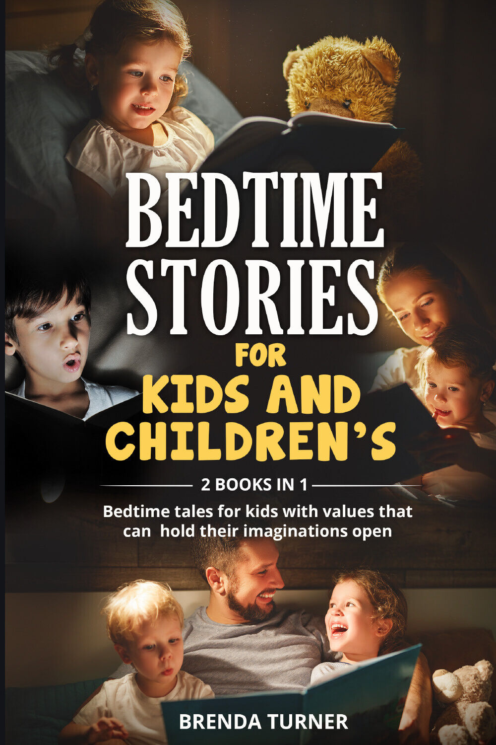 BEDTIME STORIES FOR KIDS AND CHILDREN?S (2 Books in 1) di Brenda Turner,  2021, 