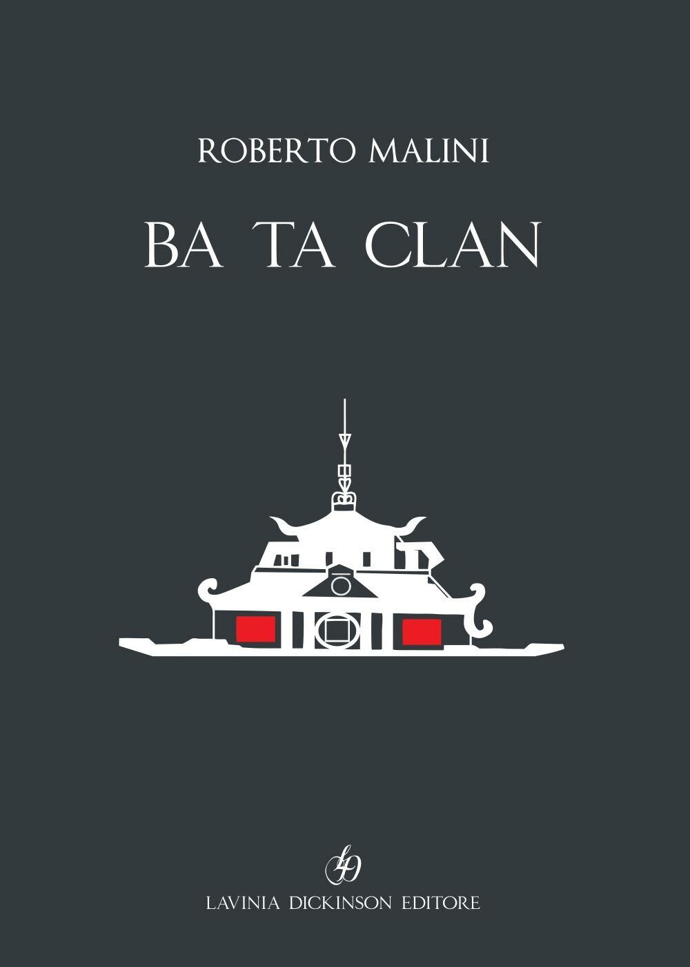 Ba Ta Clan. Ediz. italiana e inglese  di Roberto Malini,  2020,  Libellula Edizi