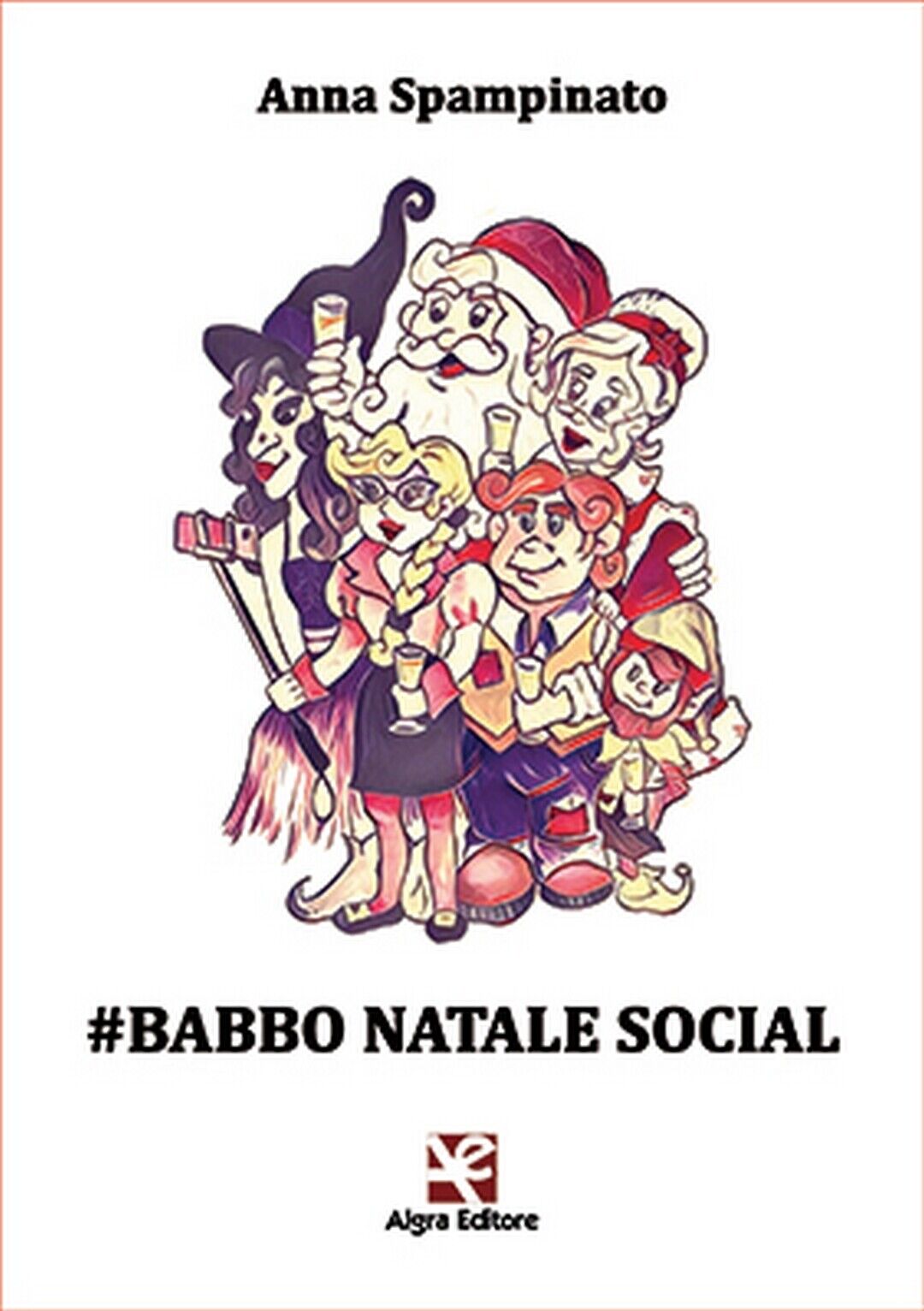 #Babbo Natale Social  di Anna Spampinato,  2020,  Algra Editore