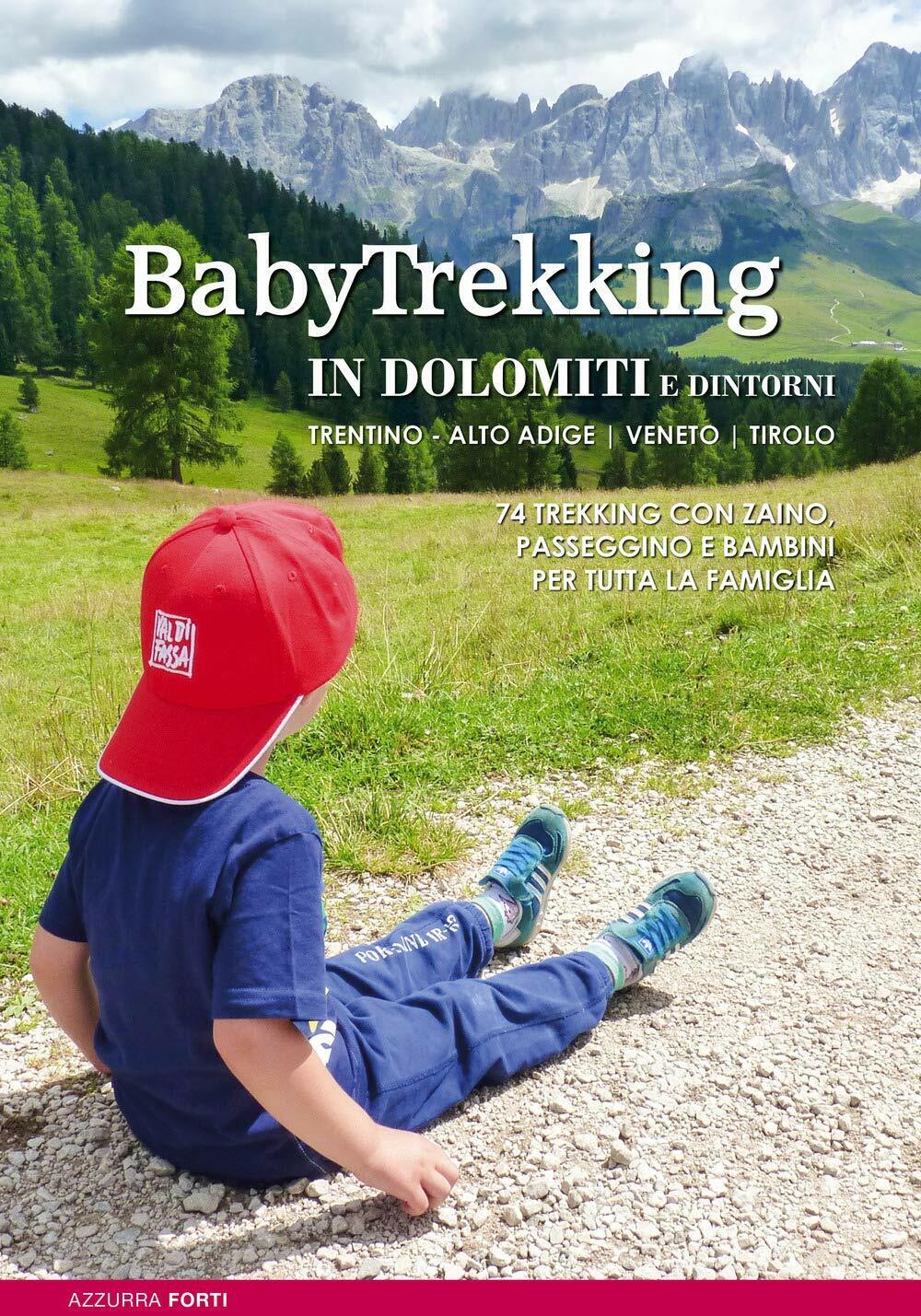 Babytrekking in Dolomiti e dintorni - Azzurra Forti - ViviDolomiti, 2019