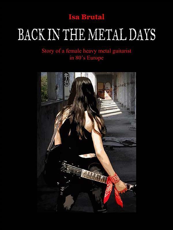Back in the metal days di Brutal Isa,  2014,  Youcanprint