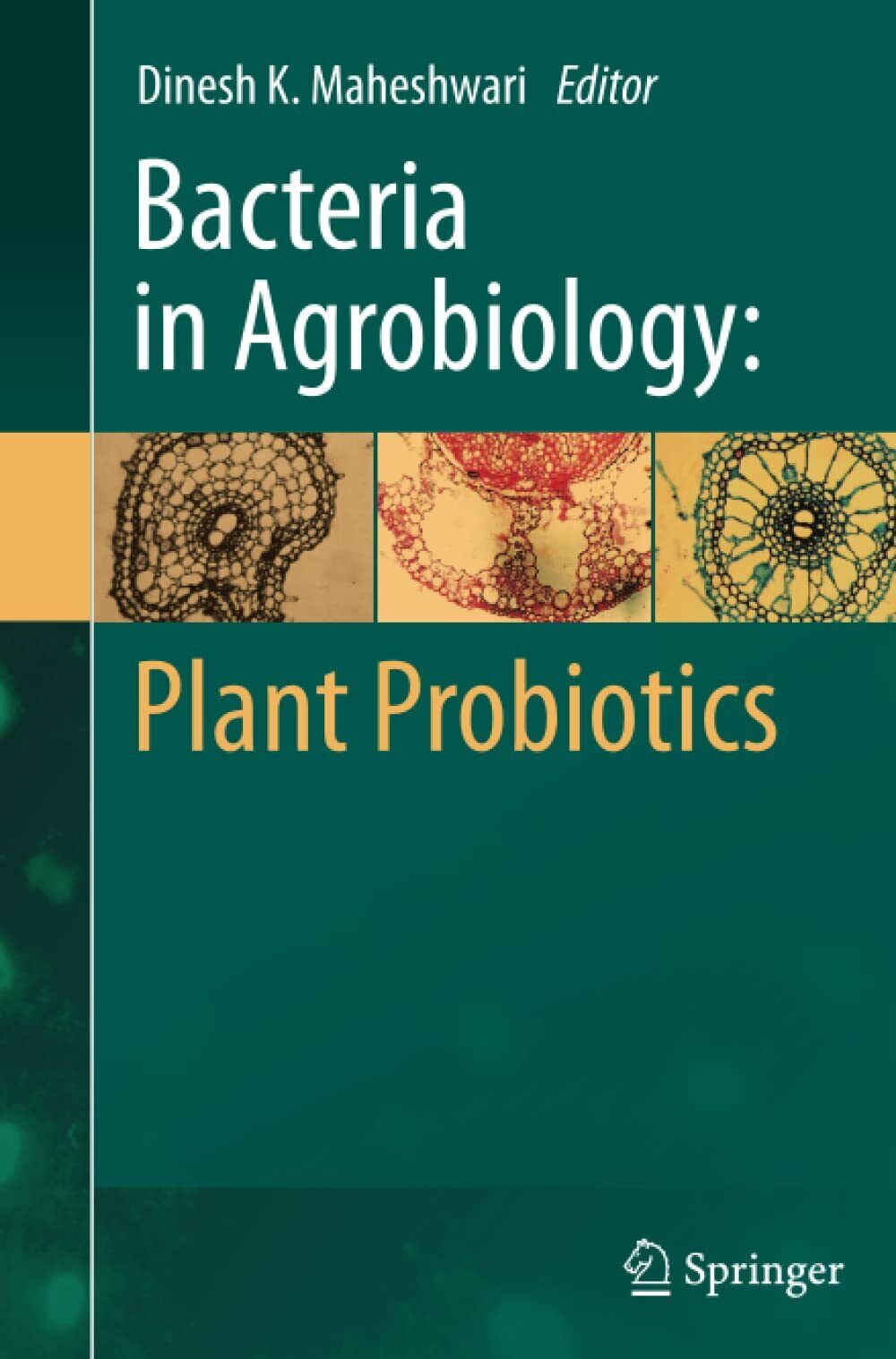 Bacteria in Agrobiology - Dinesh K. Maheshwari - Springer, 2014