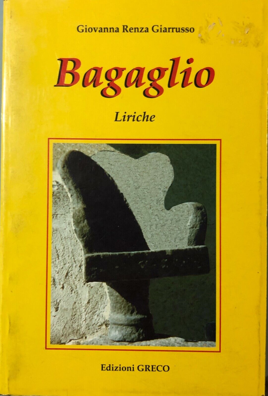 Bagaglio - Liriche di Giovanna Renza Giarrusso, 2001, Edizioni Greco