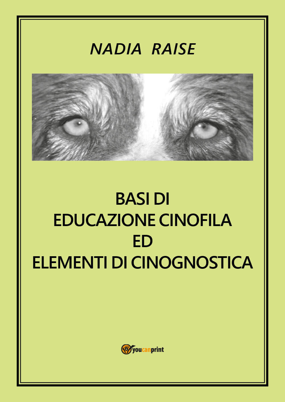 Basi di educazione cinofila ed elementi di cinognostica (Nadia Raise) - ER