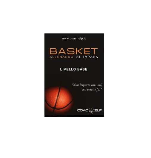 Basket. Allenando si impara - Coachelp,  2015,  Youcanprint