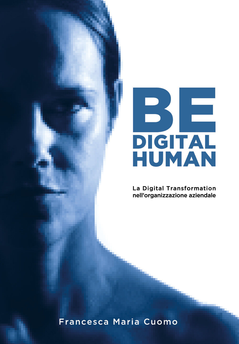 Be digital human di Francesca Maria Cuomo,  2021,  Youcanprint