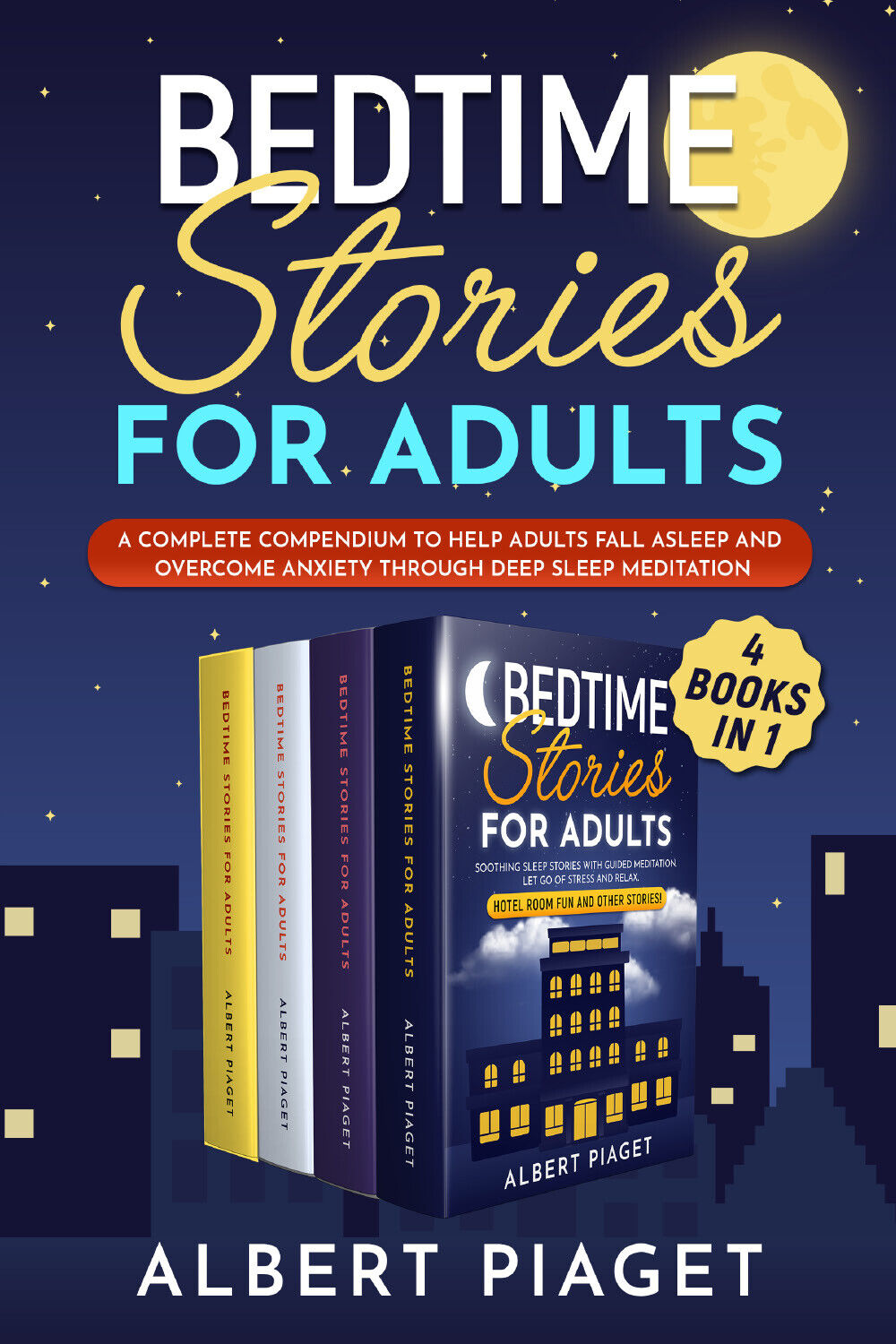 Bedtime Stories for Adults (4 Books in 1) di Albert Piaget,  2021,  Youcanprint
