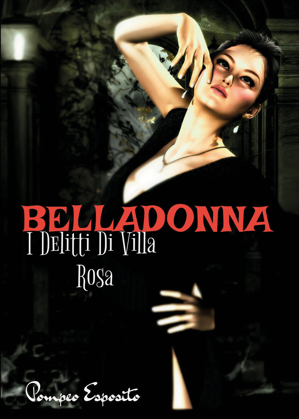 Belladonna. I delitti di Villa Rosa di Pompeo Esposito,  2021,  Youcanprint