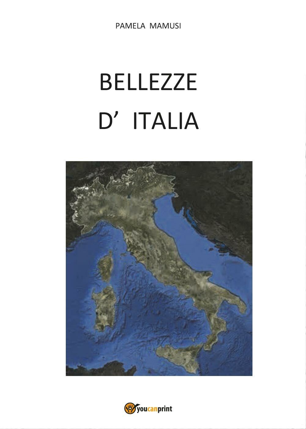 Bellezze d' Italia - Pamela Mamusi,  2017,  Youcanprint - P