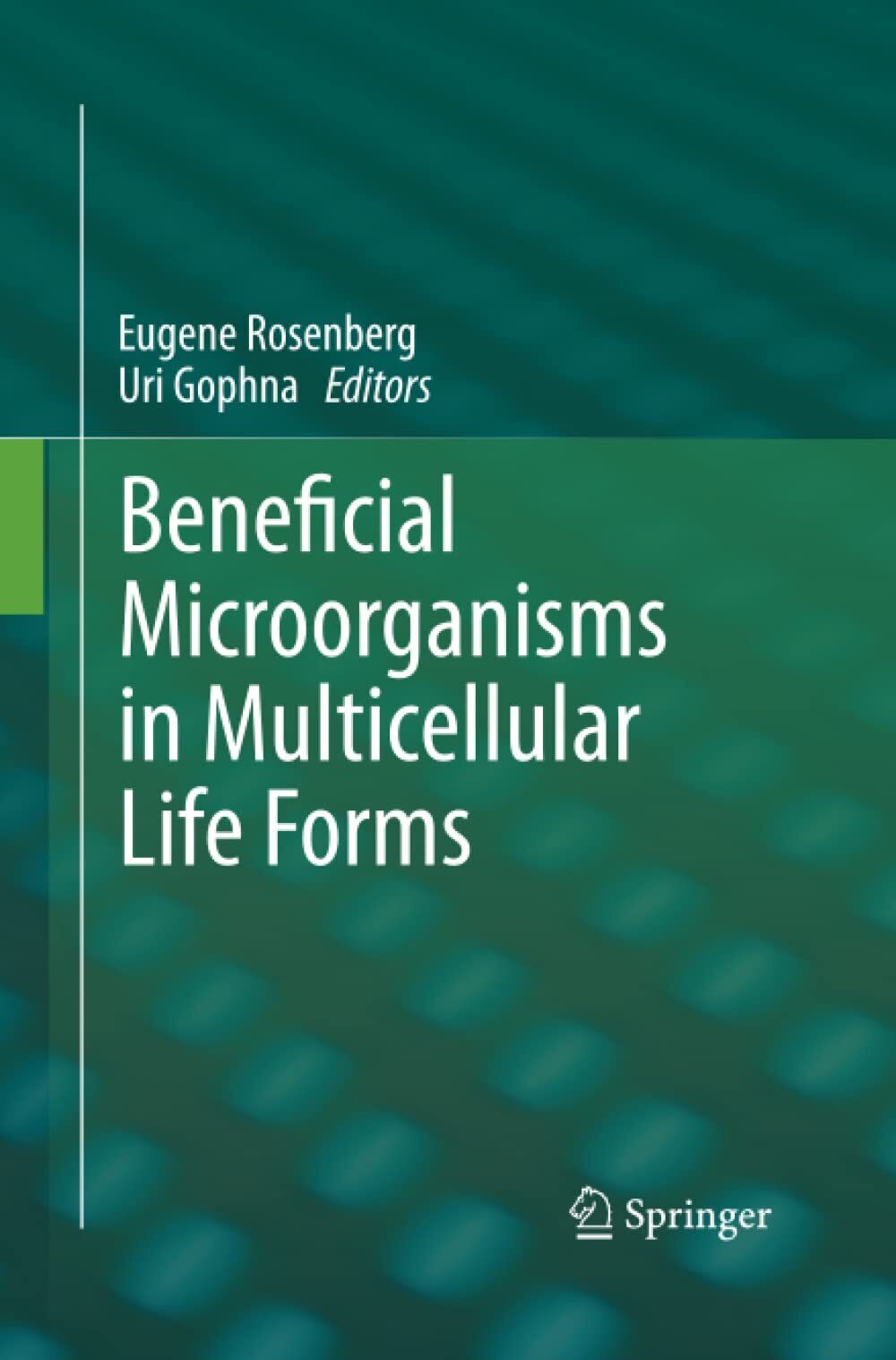 Beneficial Microorganisms in Multicellular Life Forms - Eugene Rosenberg - 2014