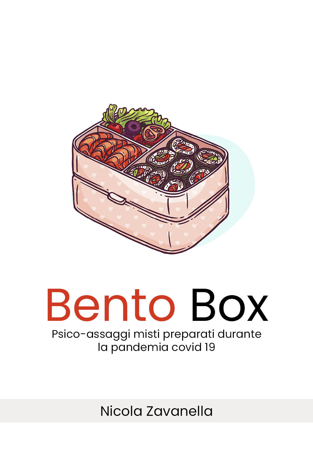 Bento box di Nicola Zavanella,  2021,  Youcanprint