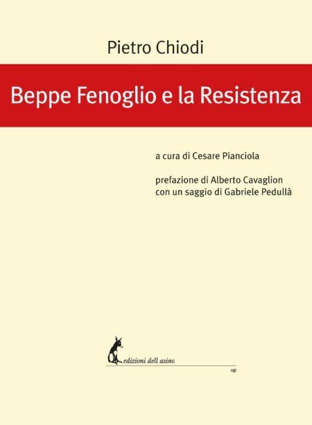 Beppe Fenoglio e la Resistenza di Pietro Chiodi,  2020,  Edizioni DelL'Asino