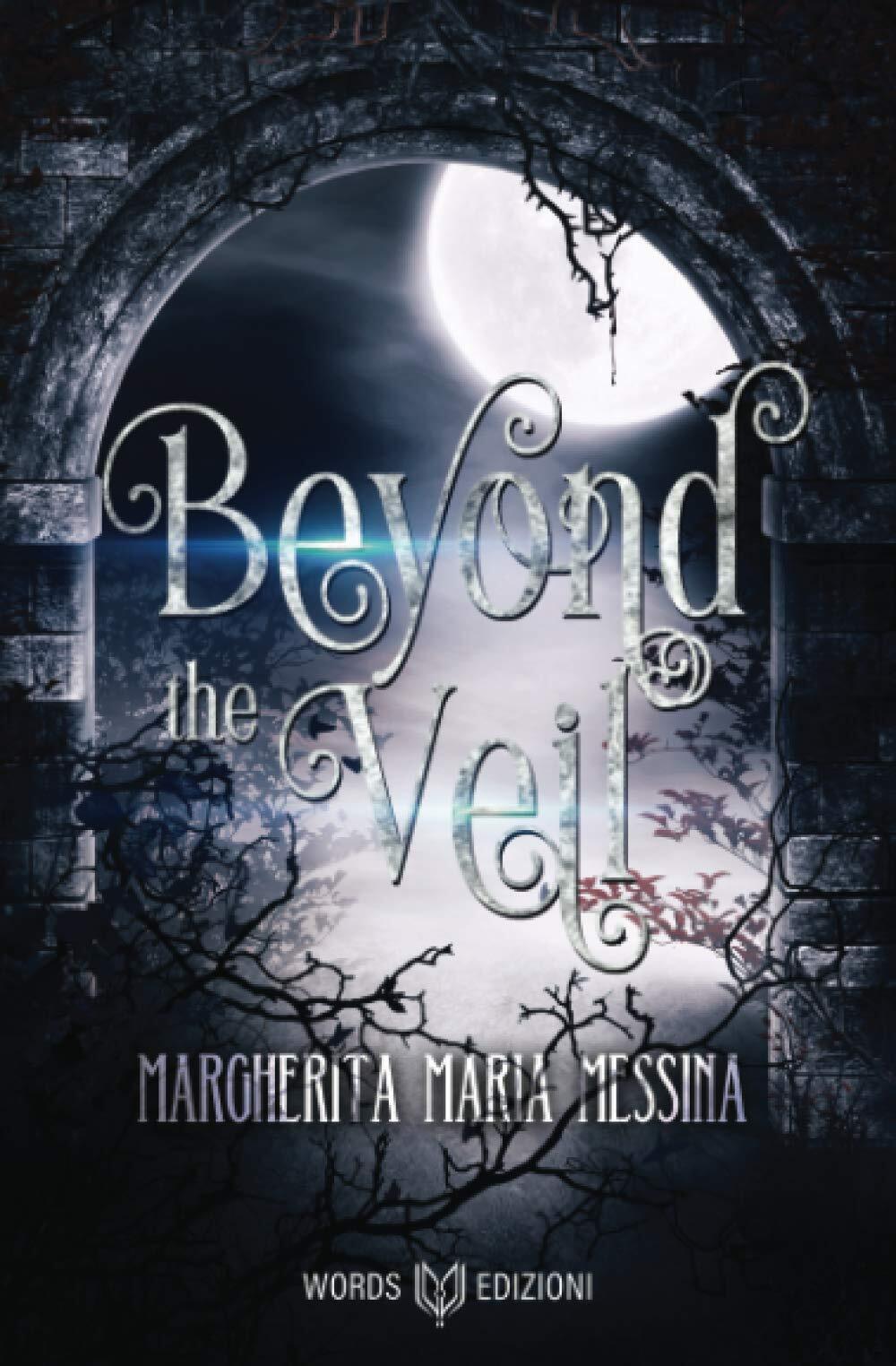 Beyond the Veil - Margherita Maria Messina - Words Edizioni, 2020