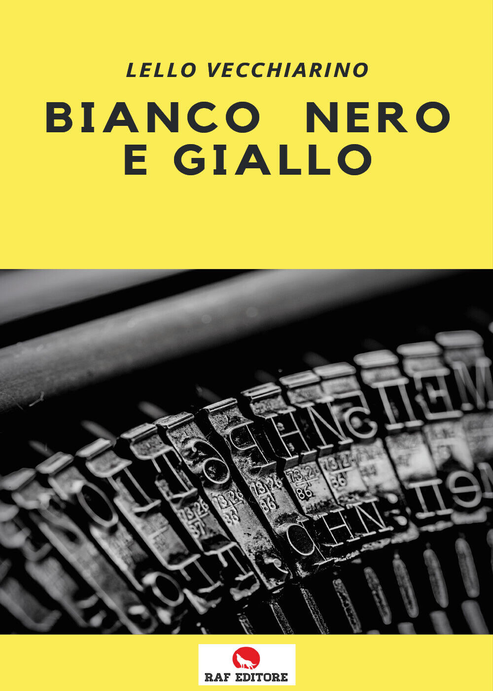 Bianco nero e giallo di Lello Vecchiarino,  2021,  Raf Editore