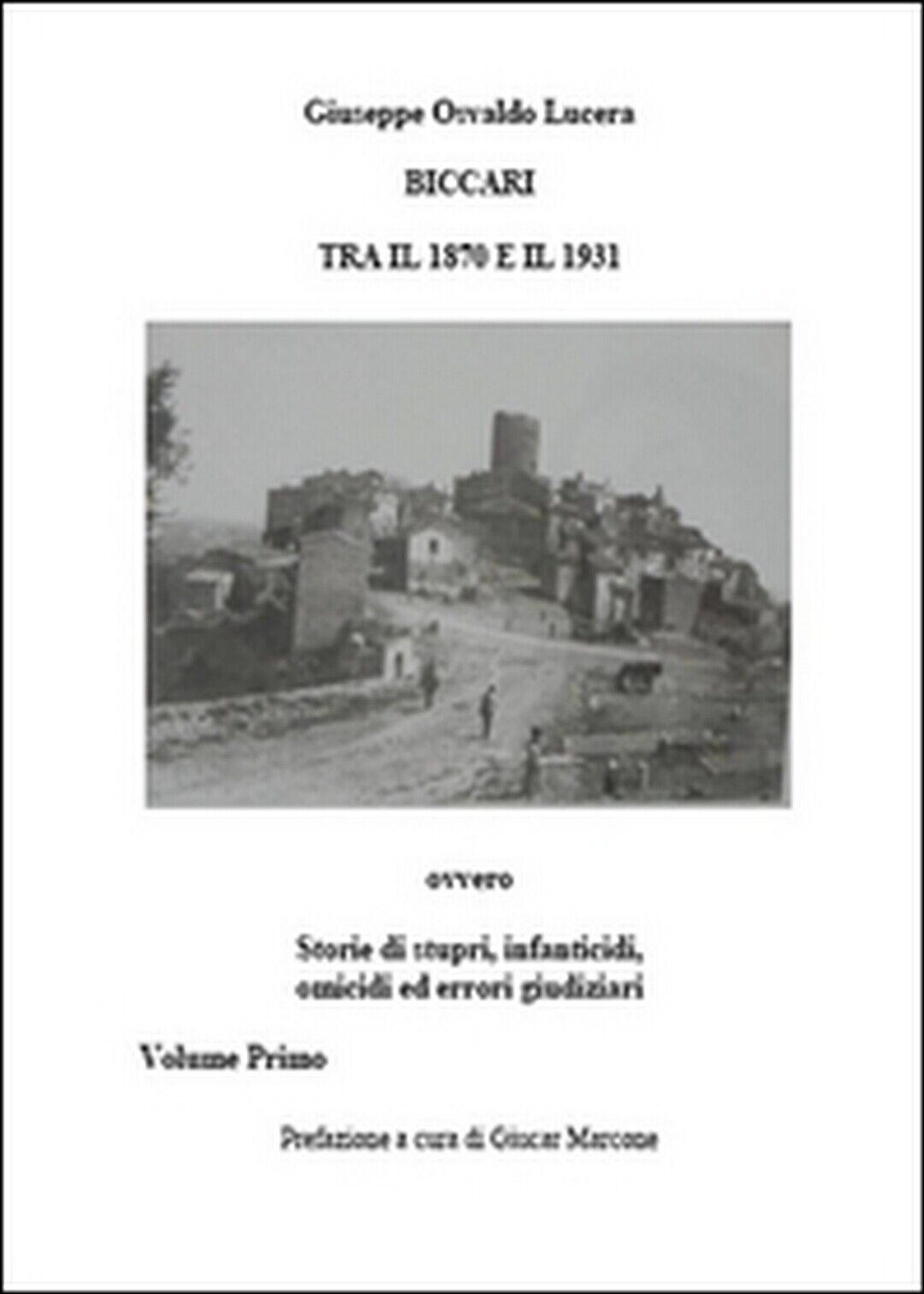 Biccari tra il 1870 e il 1931 Vol.1, Giuseppe Osvaldo Lucera,  2015,  Youcanpr.