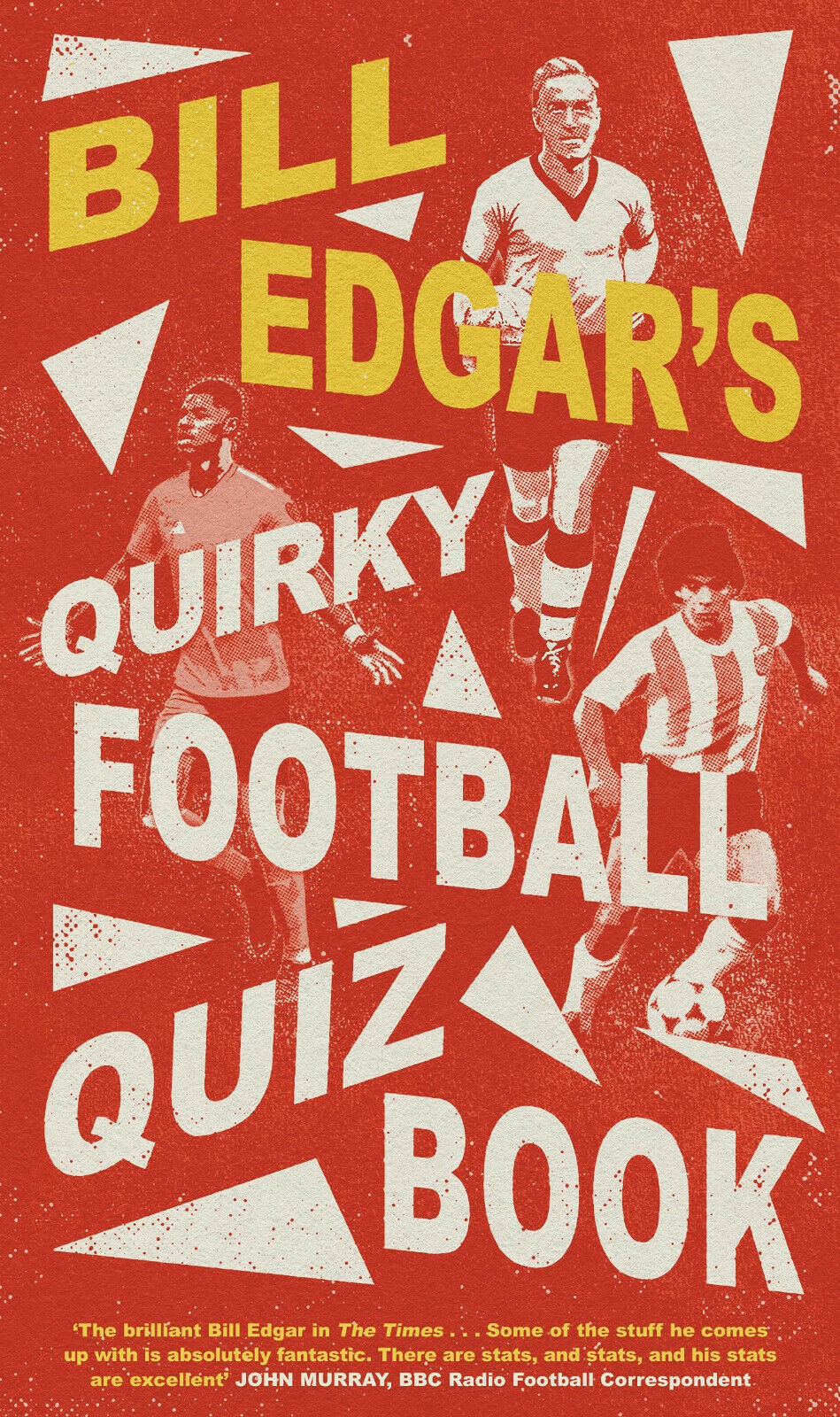 Bill Edgar's Quirky Football Quiz Book - Bill Edgar - Little, Brown Book, 2021