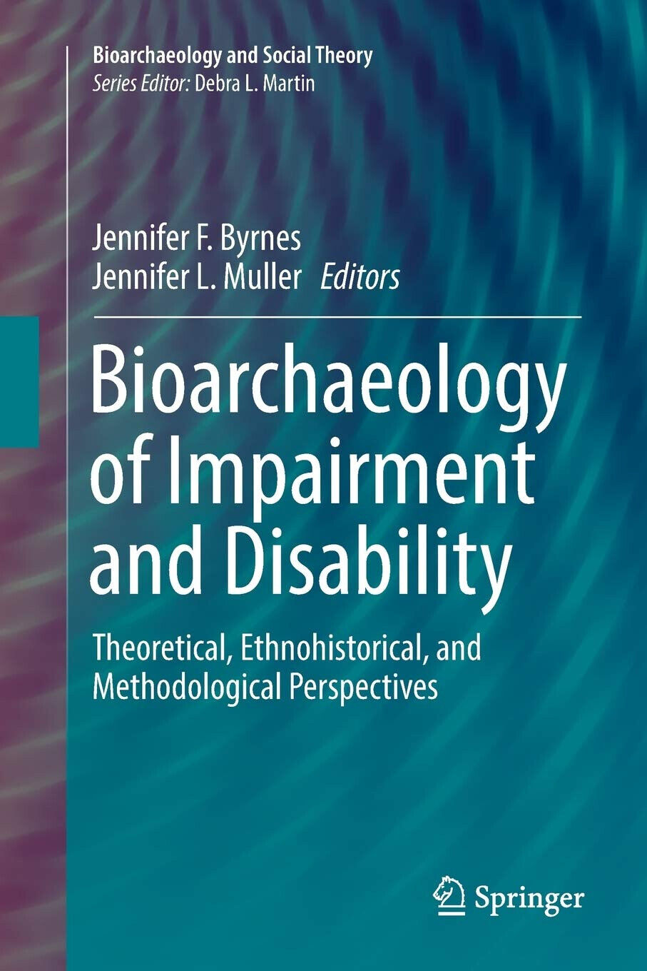 Bioarchaeology of Impairment and Disability - Jennifer F. Byrnes - Springer, 201