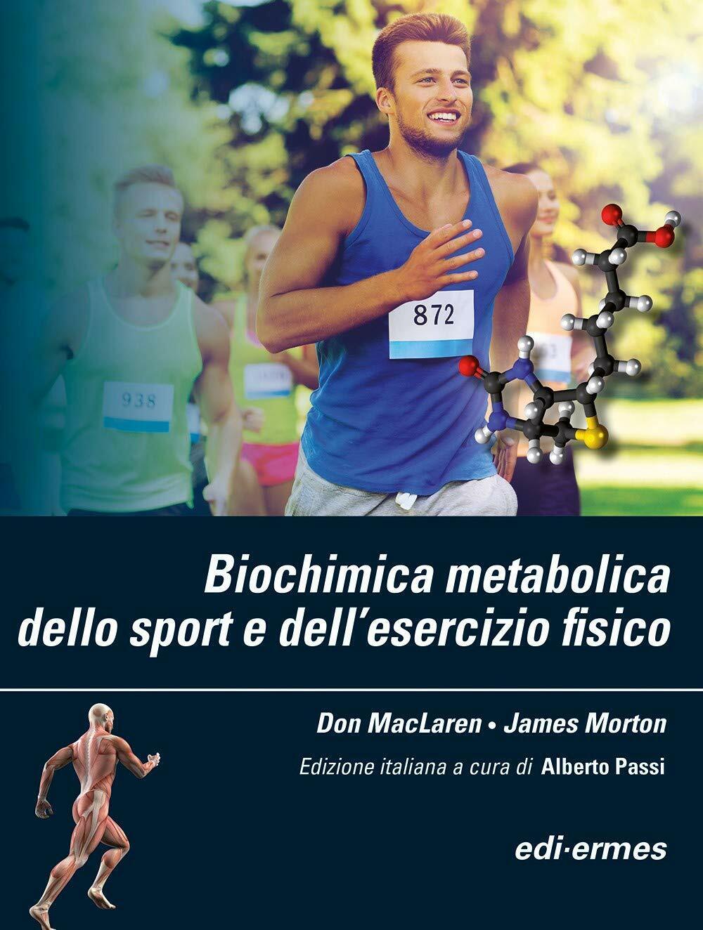Biochimica metabolica dello sport e delL'esercizio fisico - MacLaren,Morton-2019