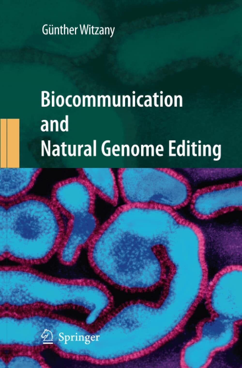 Biocommunication and Natural Genome Editing - G?nther Witzany - Springer, 2014