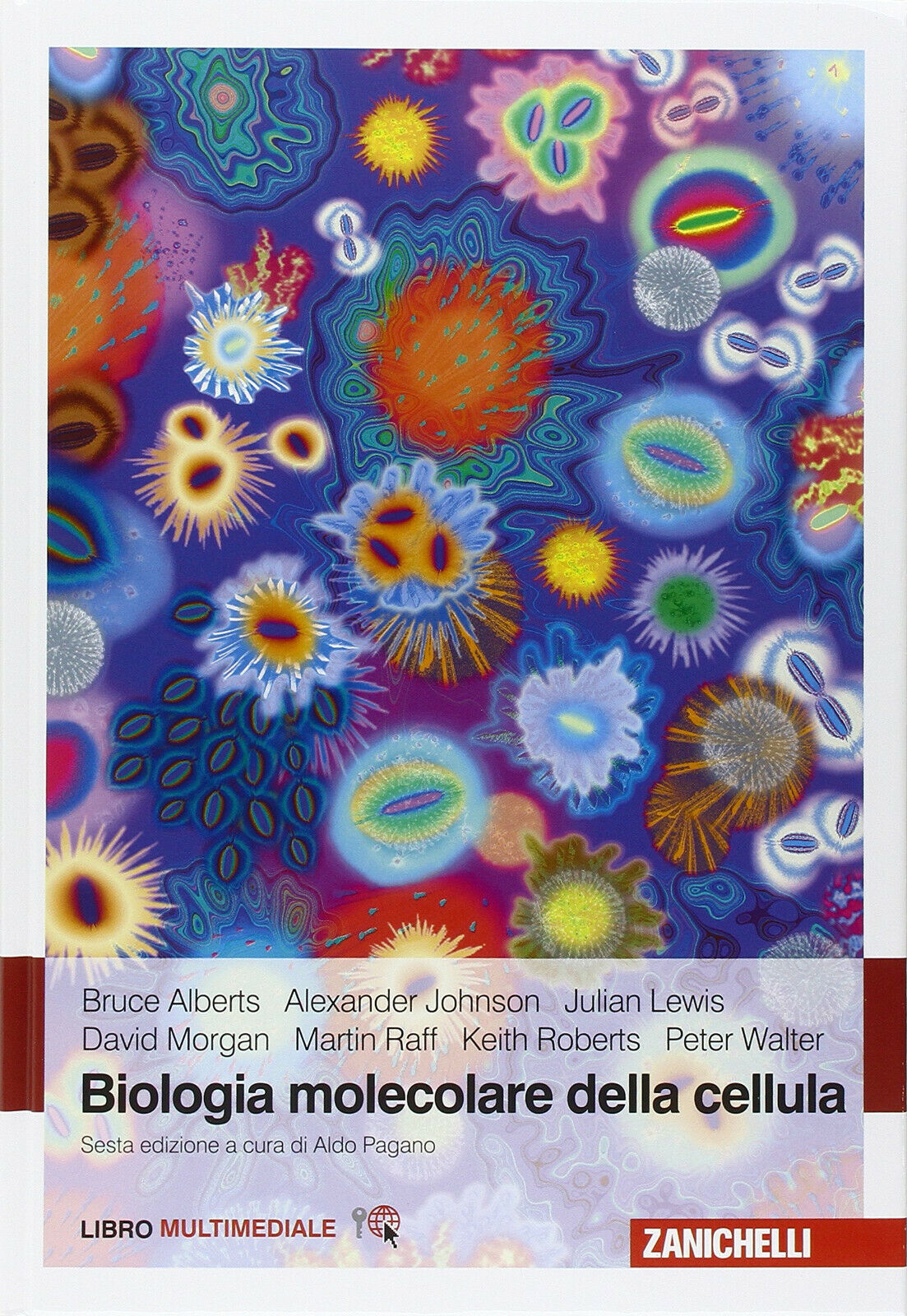 Biologia molecolare della cellula - Bruce Alberts - Zanichelli, 2016