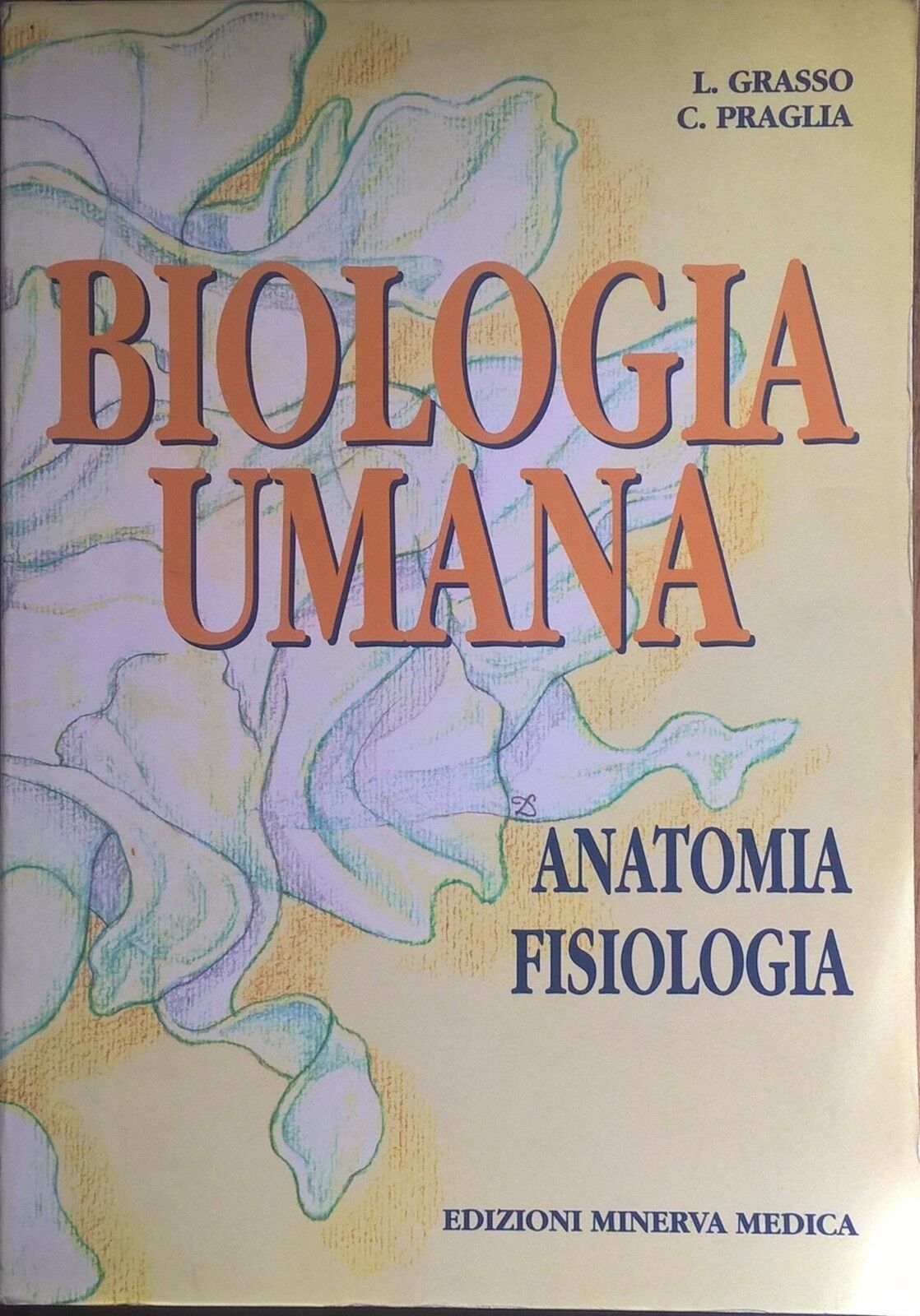 Biologia umana: Anatomia e Fisiologia - Grasso Praglia (Minerva 1998) Ca
