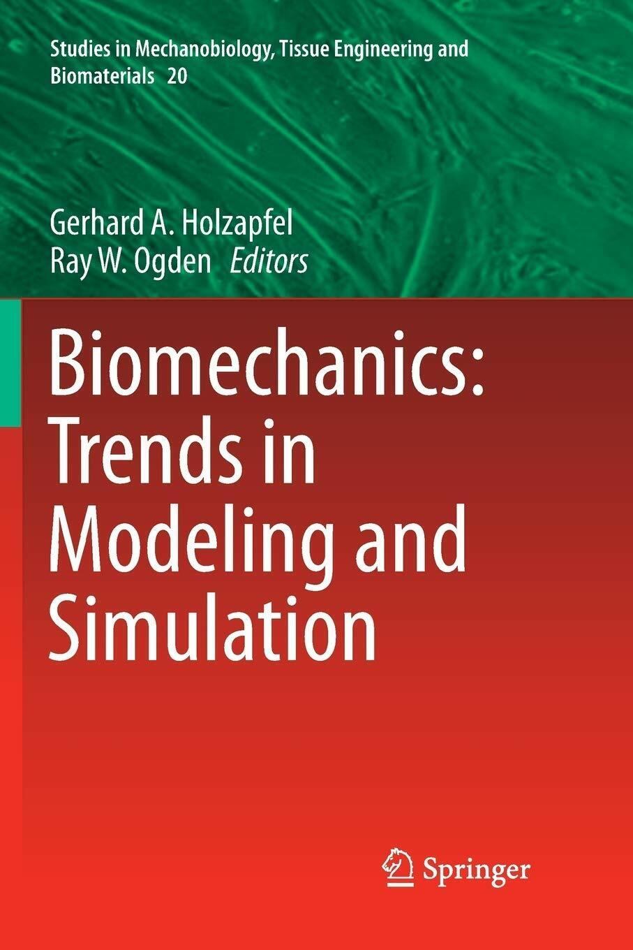 Biomechanics: Trends in Modeling and Simulation - Gerhard A. Holzapfel - 2018