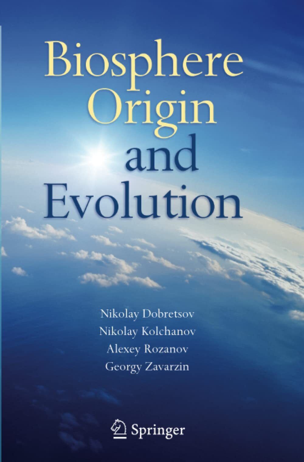 Biosphere Origin and Evolution - Nikolay Dobretsov - Springer, 2010