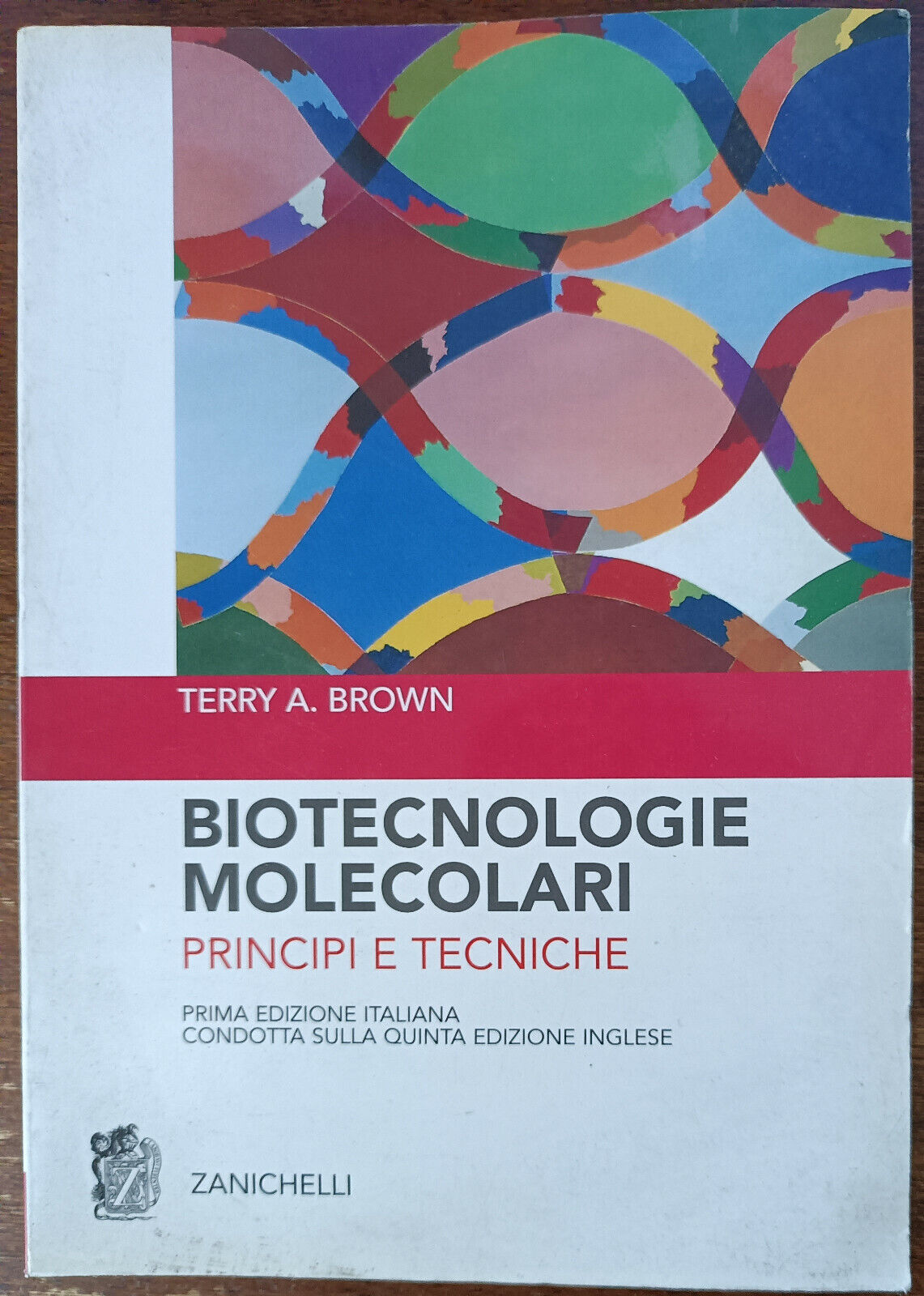 Biotecnologie molecolari. Principi e tecniche - Terry A. Brown-Zanichelli,2007-A