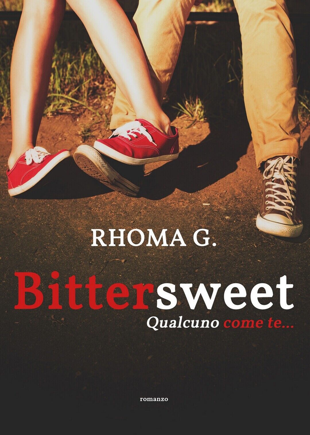Bittersweet, qualcuno come te...  di Rhoma G.,  2020,  Youcanprint