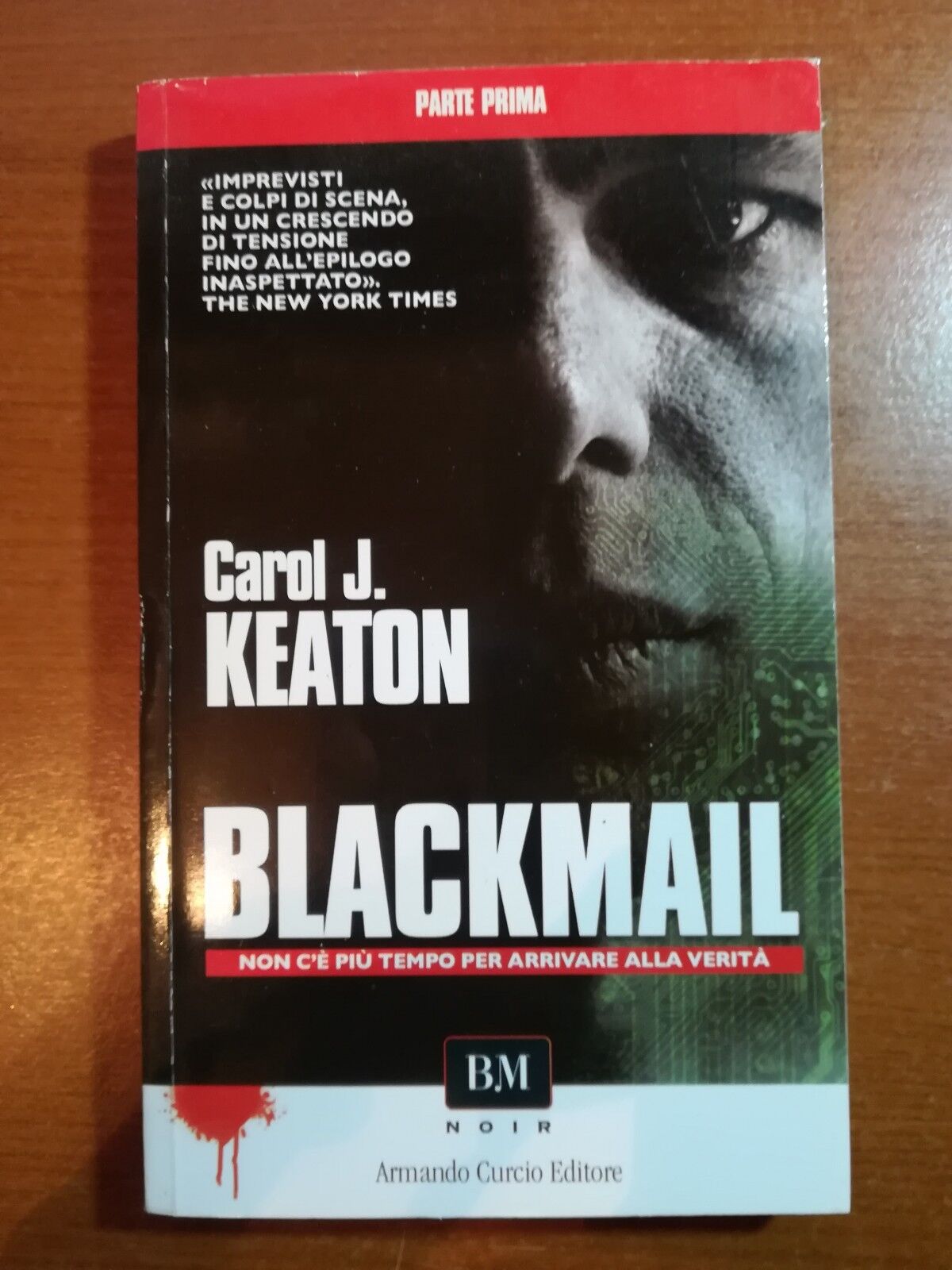Blackmail - Parte prima e parte seconda -. Carol J. Keaton - Curcio - 2012 - M