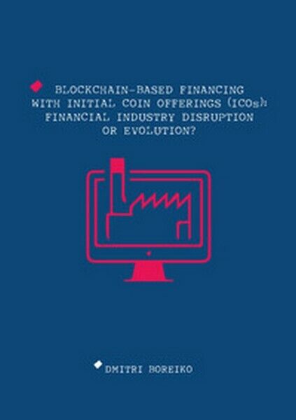 Blockchain-based financing with Initial Coin Offerings (ICOs) (Boreiko,2019)- ER
