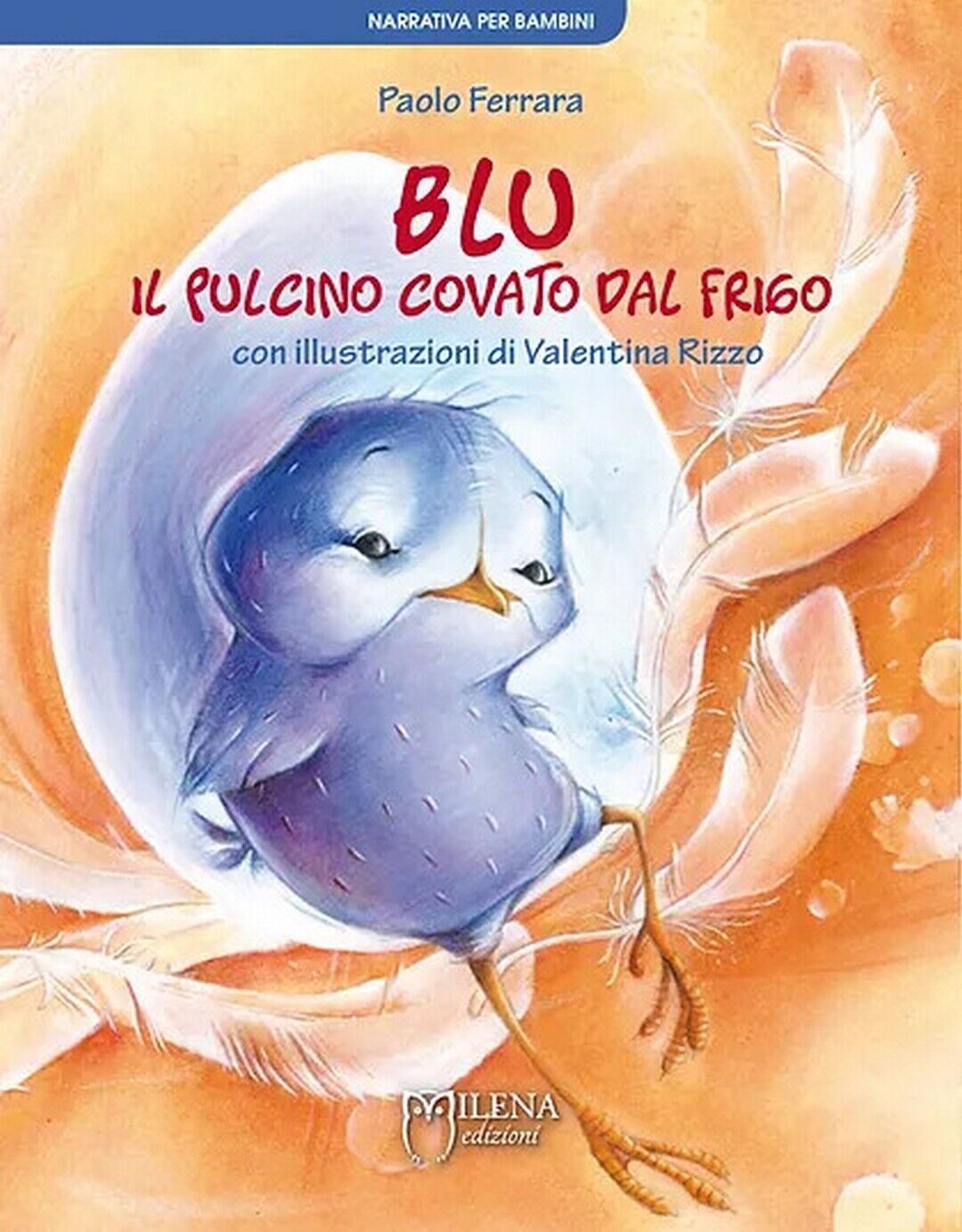 Blu, il pulcino covato dal frigo. Ediz. a colori  di Paolo Ferrara (autore), V. 