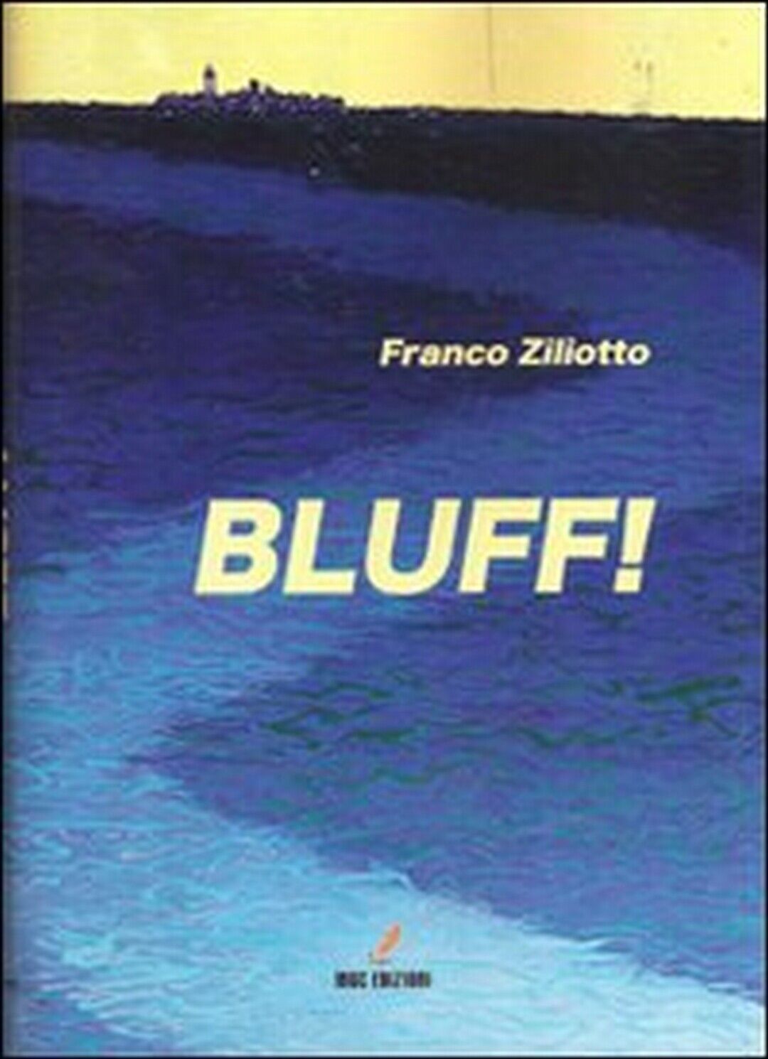Bluff!  di Franco Ziliotto,  2011,  Mgc Edizioni
