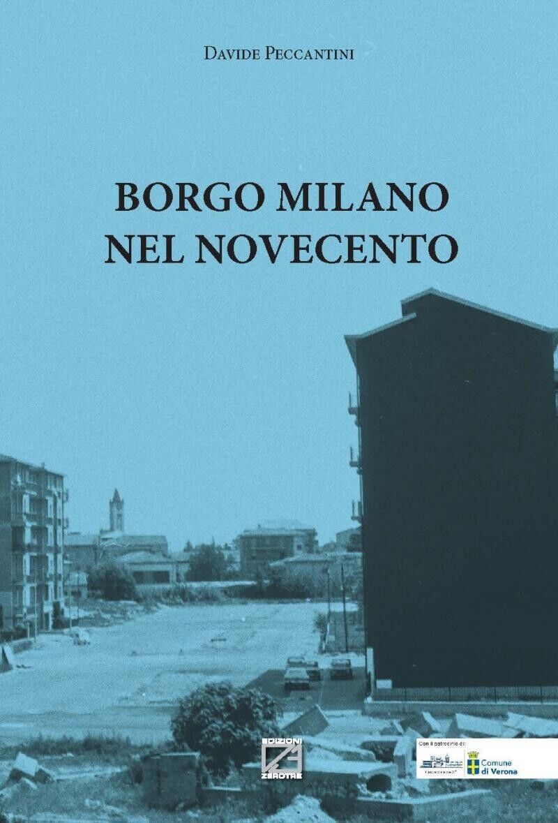 Borgo Milano nel Novecento di Davide Peccantini, 2019, Edizioni03