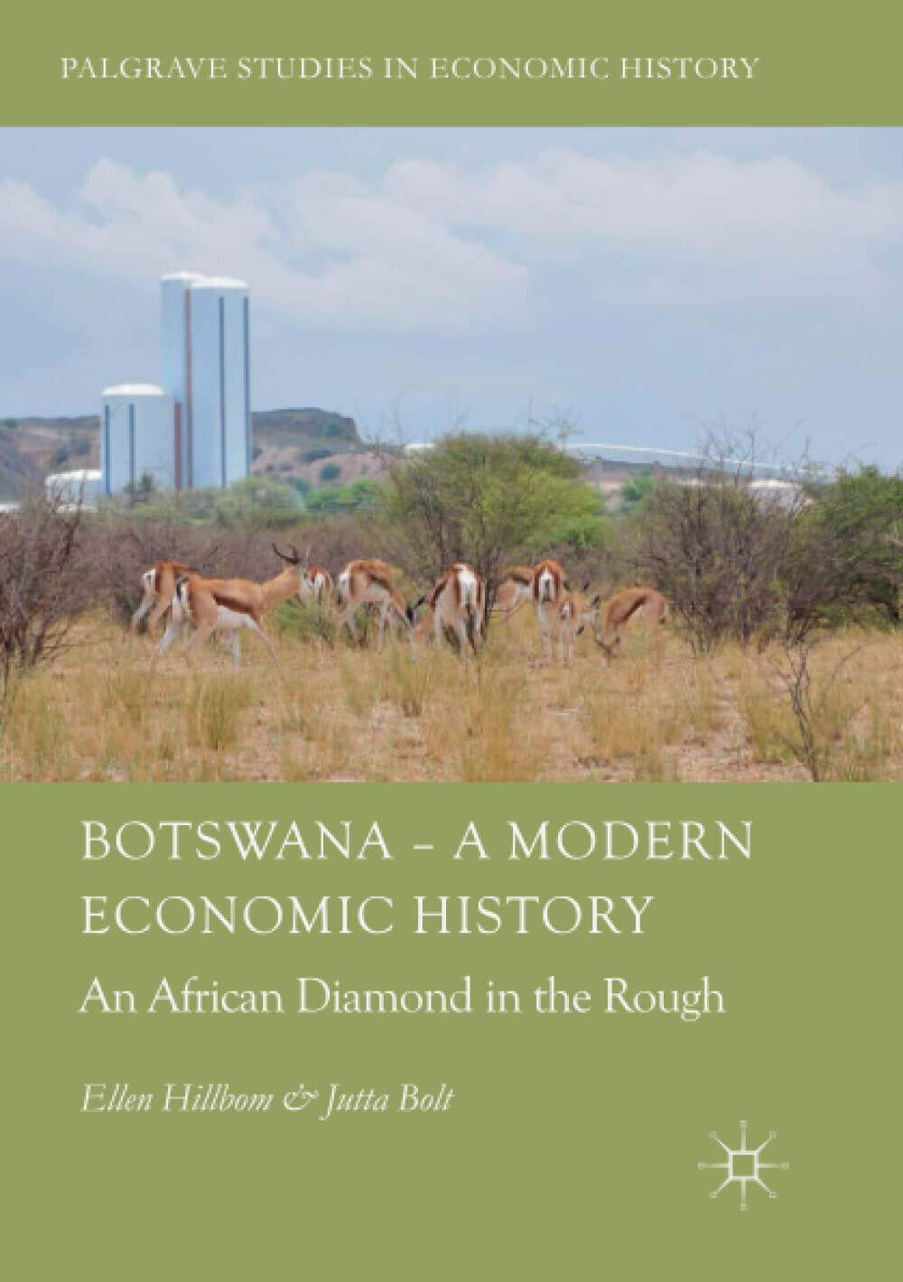 Botswana - A Modern Economic History - Jutta Bolt, Ellen Hillbom - Palgrave,2019