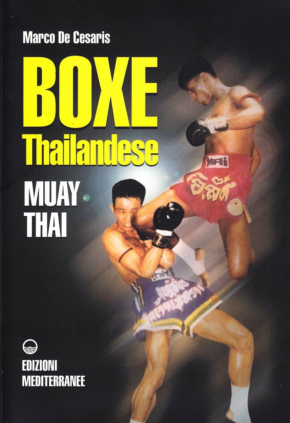 Boxe thailandese: muay thai - Marco De Cesaris - Edizioni Mediterranee, 1995