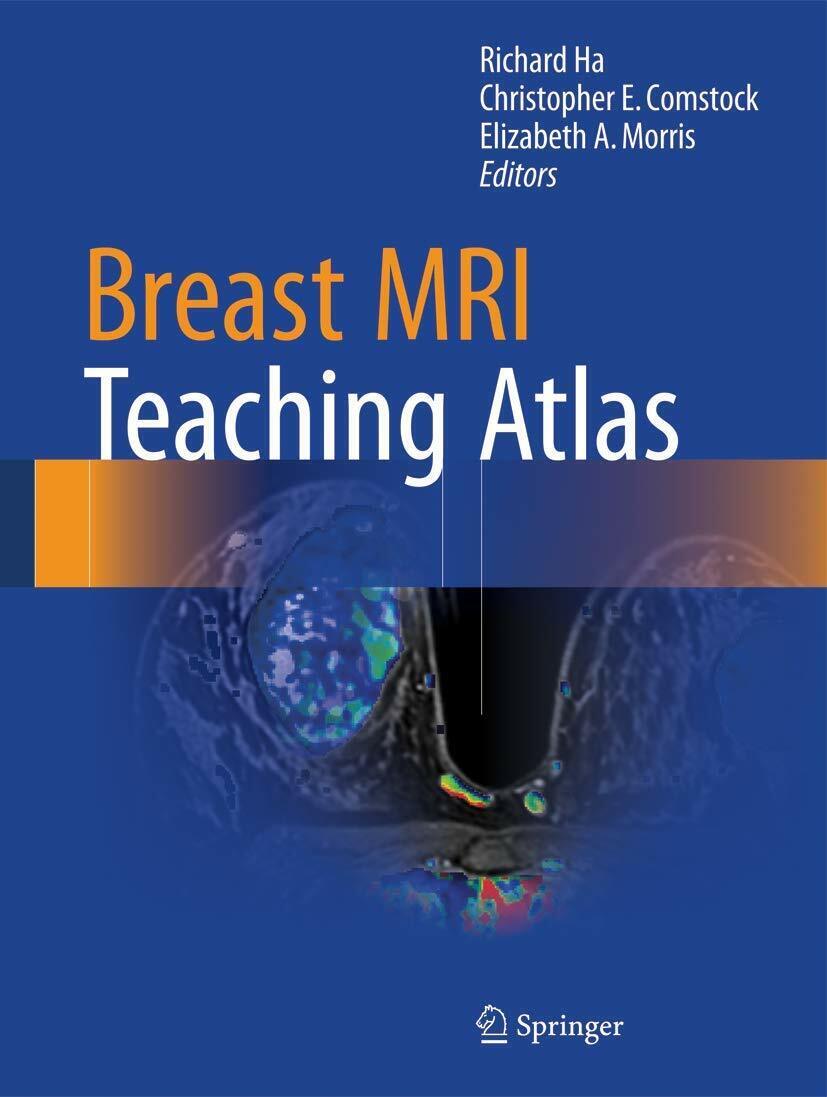 Breast MRI Teaching Atlas -  Richard Ha - Spinger, 2016