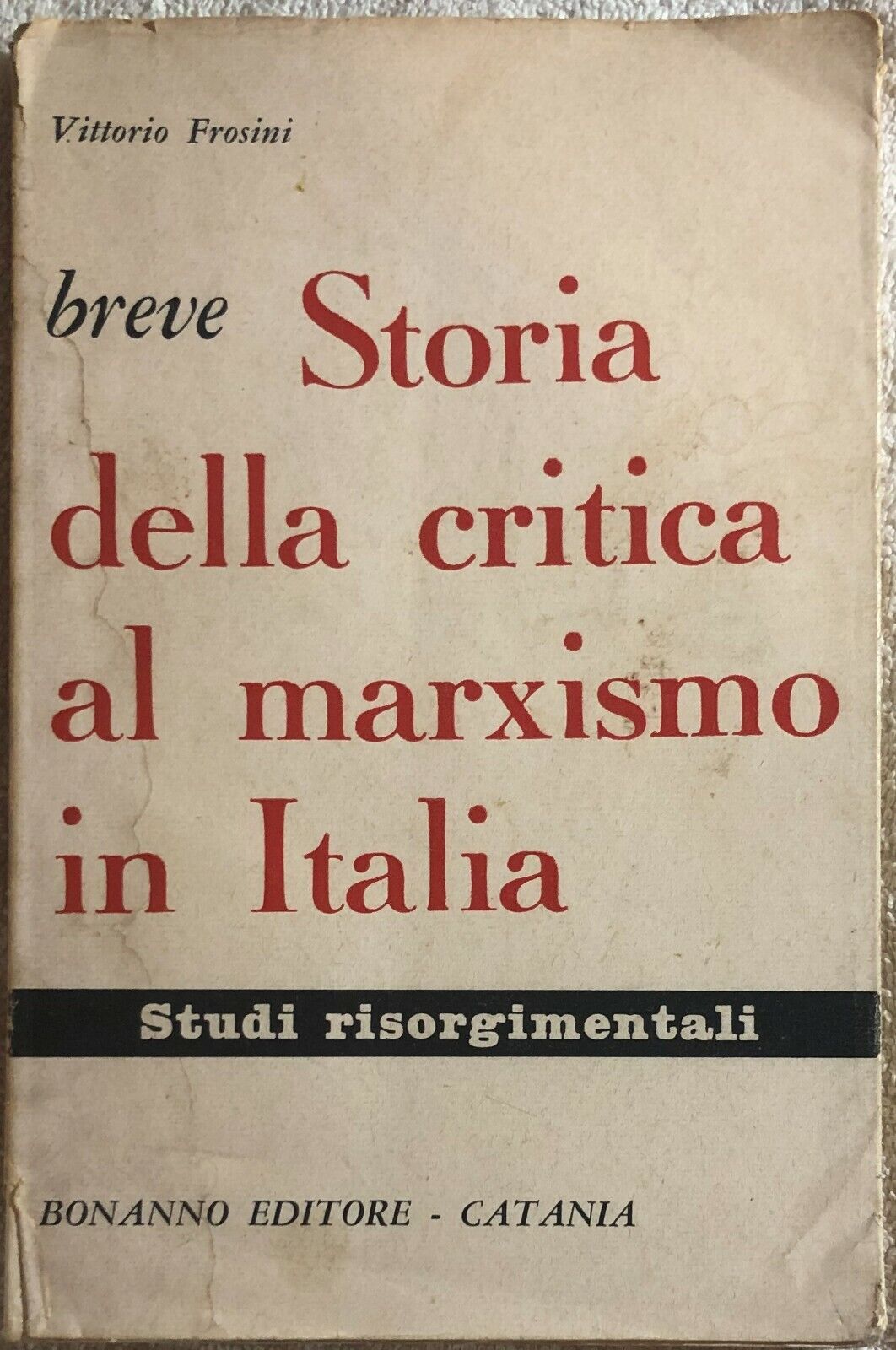 Breve storia della critica al Marxismo in Italia di Vittorio Frosini,  1965,  Bo