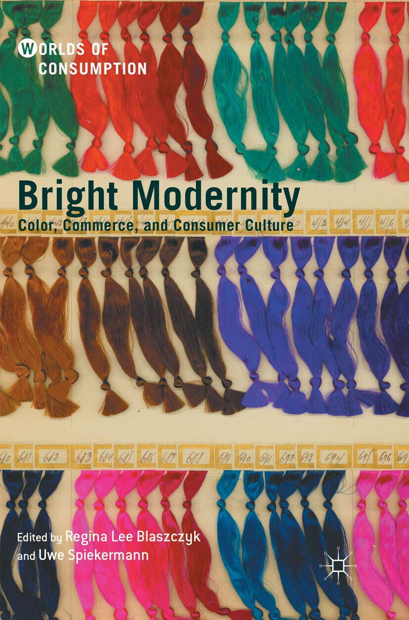 Bright Modernity - Regina Lee Blaszczyk  - Palgrave, 2018